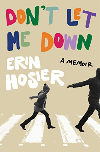 cover image Don’t Let Me Down: A Memoir