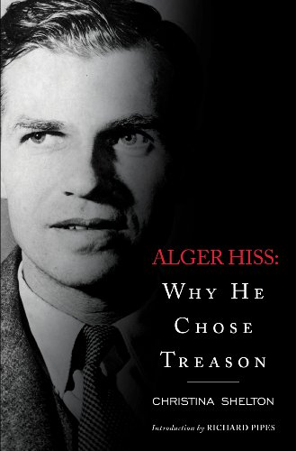 cover image Alger Hiss: 
Why He Chose Treason