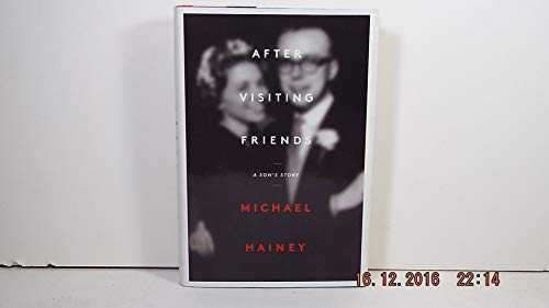 cover image After Visiting Friends: 
A Son’s Story