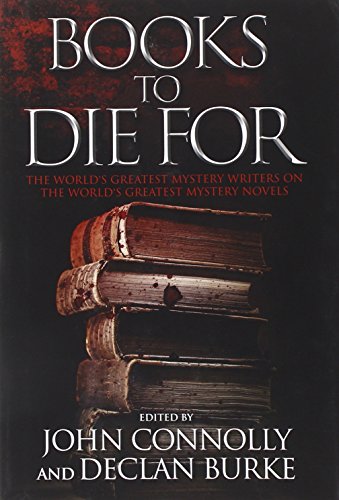 cover image Books to Die For: The World's Greatest Mystery Writers on the World's Greatest Mystery Novels