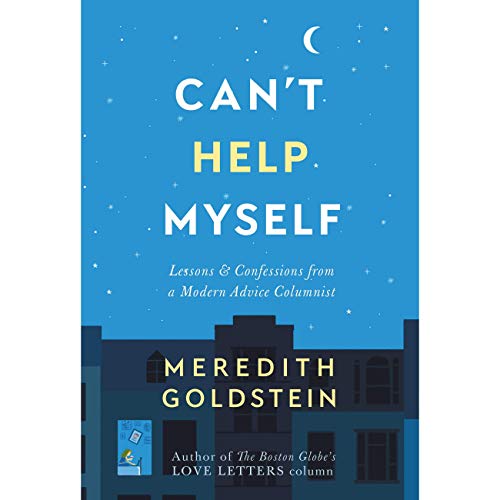 cover image Can’t Help Myself: Lessons and Confessions from a Modern Advice Columnist