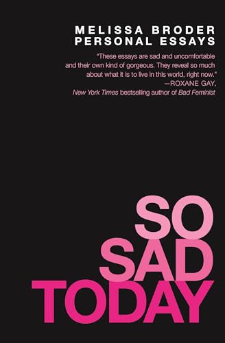 cover image So Sad Today: Personal Essays