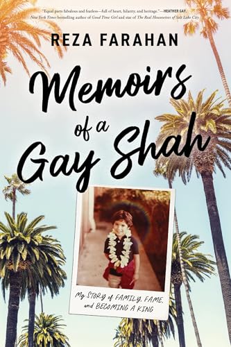 cover image Memoirs of a Gay Shah: My Story of Family, Fame, and Becoming a King