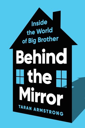 cover image Behind the Mirror: Inside the World of Big Brother
