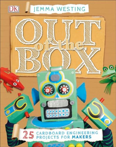 cover image Out of the Box: 25 Cardboard Engineering Projects for Makers