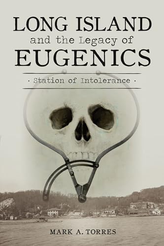 cover image Long Island and the Legacy of Eugenics: Station of Intolerance