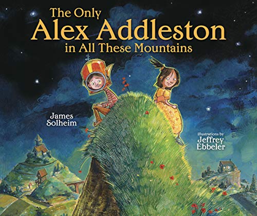 cover image The Only Alex Addleston in All These Mountains
