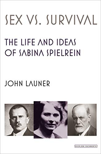 cover image Sex Versus Survival: The Life and Ideas of Sabina Spielrein