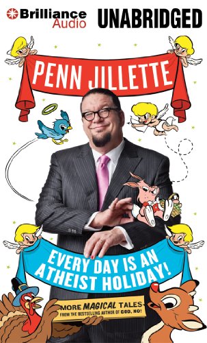 cover image Every Day is an Atheist Holiday! More Magical Tales from the Author of God, No!