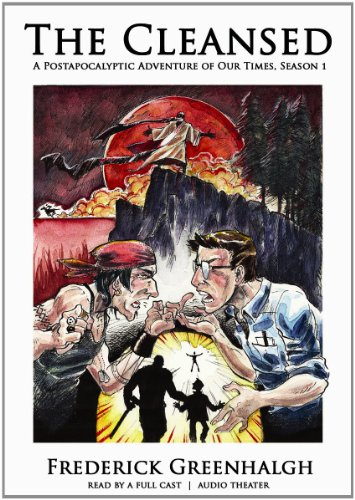 cover image The Cleansed: 
A Postapocalyptic Adventure of Our Times, Season 1