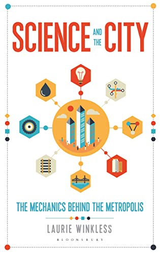 cover image Science and the City: The Mechanics Behind the Metropolis
