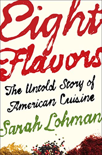 cover image Eight Flavors. The Untold Story of American Cuisine