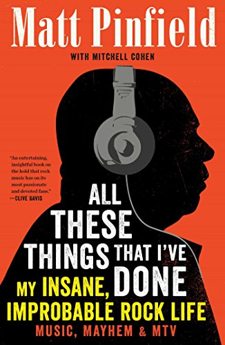 cover image All These Things That I’ve Done: My Insane, Improbable Rock Life