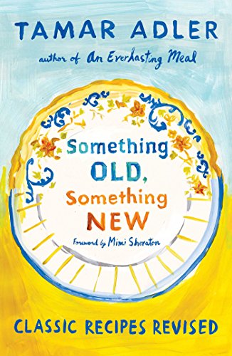 cover image Something Old, Something New: Classic Recipes Reinvented
