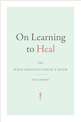 cover image On Learning to Heal: Or, What Medicine Doesn’t Know