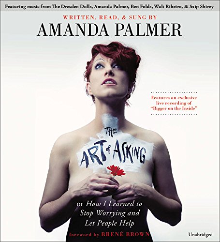 cover image The Art of Asking: How I Learned to Stop Worrying and Let People Help