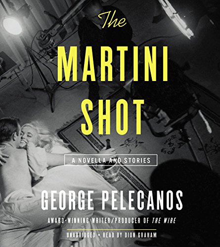 cover image The Martini Shot: A Novella and Stories