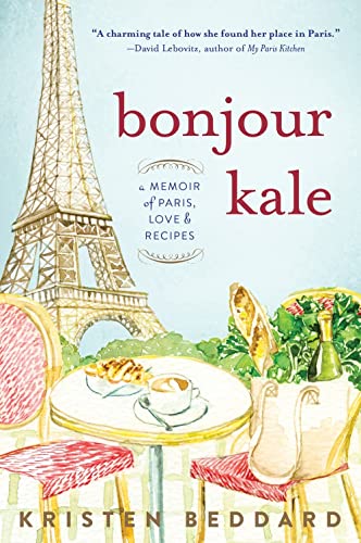 cover image Bonjour Kale: A Memoir of Paris, Love, and Recipes