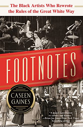 cover image Footnotes: The Black Artists Who Rewrote the Rules of the Great White Way
