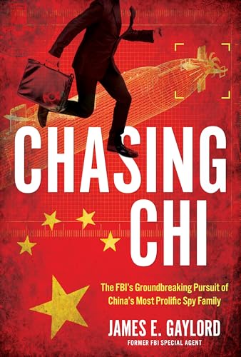 cover image Chasing Chi: The FBI’s Groundbreaking Pursuit of China’s Most Prolific Spy Family