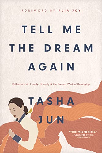 cover image Tell Me the Dream Again: Reflections on Family, Ethnicity, & the Sacred Work of Belonging