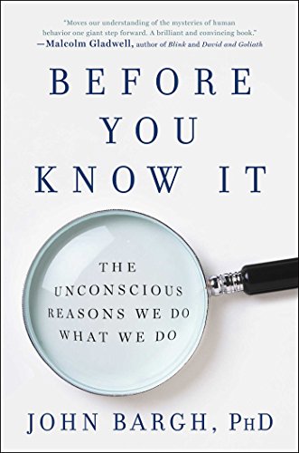 cover image Before You Know It: The Unconscious Reasons We Do What We Do 
