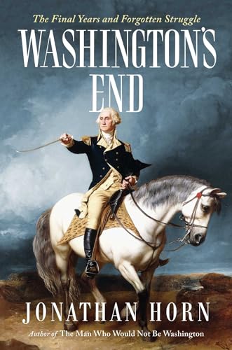 cover image Washington’s End: The Final Years and Forgotten Struggle