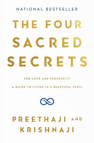 cover image The Four Sacred Secrets: For Love and Prosperity, a Guide to Living in a Beautiful State