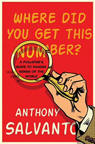 cover image Where Did You Get This Number? A Pollster’s Guide to Making Sense of the World