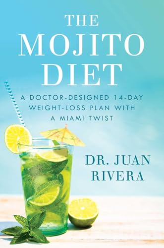 cover image The Mojito Diet: A Doctor-Designed 14-Day Weight-Loss Plan with a Miami Twist 