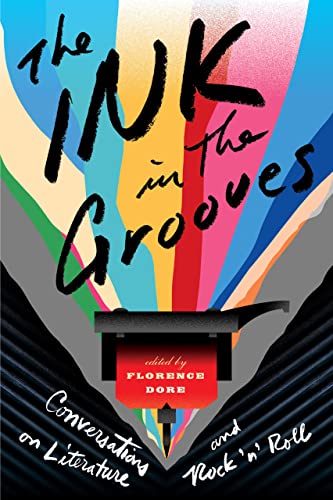 cover image The Ink in the Grooves: Conversations on Literature and Rock ‘n’ Roll