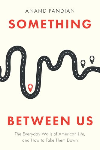 cover image Something Between Us: The Everyday Walls of American Life, and How to Take Them Down