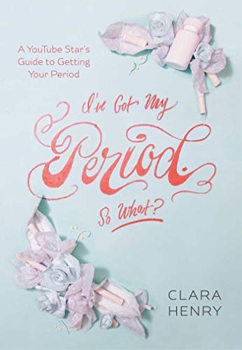 cover image I’ve Got My Period. So What?