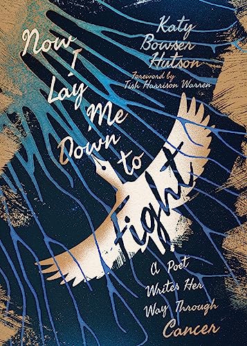 cover image Now I Lay Me Down to Fight: A Poet Writes Her Way Through Cancer