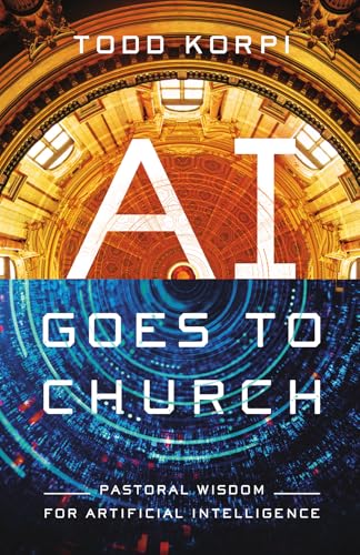 cover image AI Goes to Church: Pastoral Wisdom for Artificial Intelligence