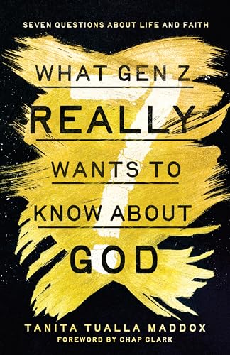 cover image What Gen Z Really Wants to Know About God: Seven Questions About Life and Faith