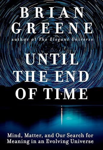 cover image Until the End of Time: Mind, Matter, and Our Search for Meaning in an Evolving Universe