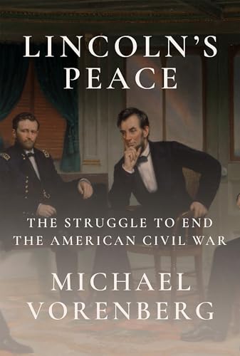 cover image Lincoln’s Peace: The Struggle to End the American Civil War