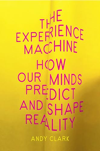 cover image The Experience Machine: How Our Minds Predict and Shape Reality