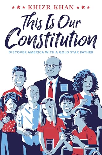 cover image This Is Our Constitution: Discover America with a Gold Star Father