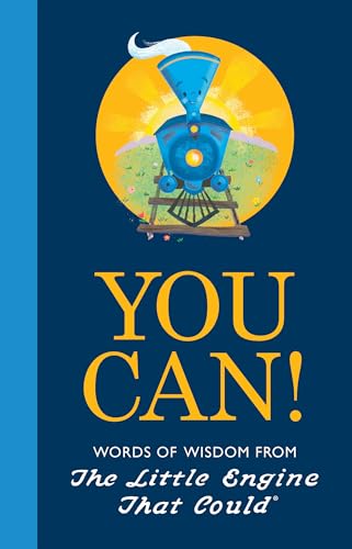 cover image You Can! Words of Wisdom from “The Little Engine That Could”