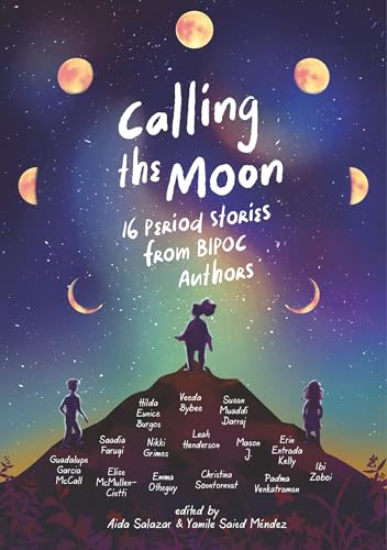 cover image Calling the Moon: 16 Period Stories from BIPOC Authors
