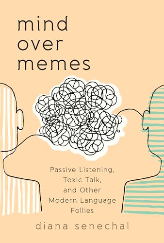 cover image Mind over Memes: Passive Listening, Toxic Talk, and Other Modern Language Follies