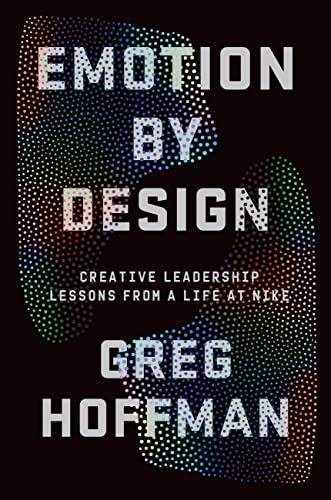 cover image Emotion by Design: Creative Leadership Principles from the Genius of Nike’s Marketing and Branding
