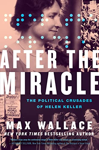 cover image After the Miracle: The Political Crusades of Helen Keller
