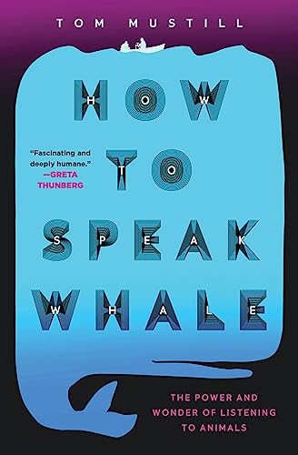 cover image How to Speak Whale: A Voyage into the Future of Animal Communication