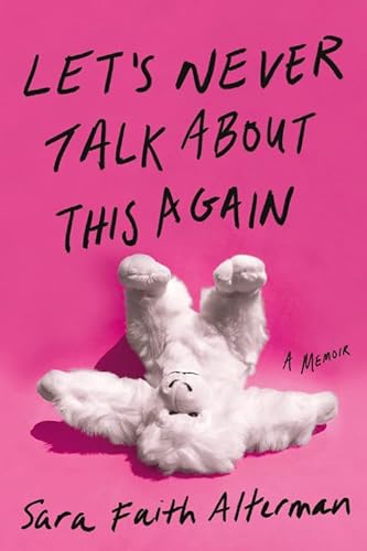 cover image Let’s Never Talk About This Again: A Memoir