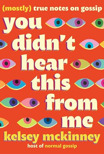 cover image You Didn’t Hear This from Me: (Mostly) True Notes on Gossip