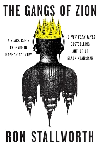 cover image The Gangs of Zion: A Black Cop’s Crusade in Mormon Country