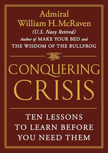 cover image Conquering Crisis: Ten Lessons to Learn Before You Need Them